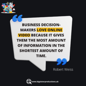 Quote - Robert Weiss - Business decision makers love online video